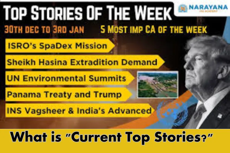 What is Current Top Stories