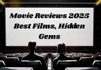 movie reviews 2025 – best films, hidden gems