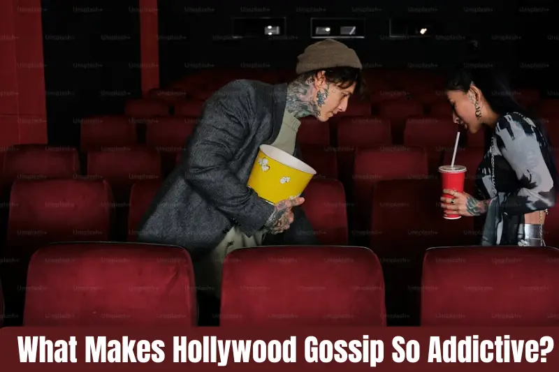 what makes hollywood gossip so addictive